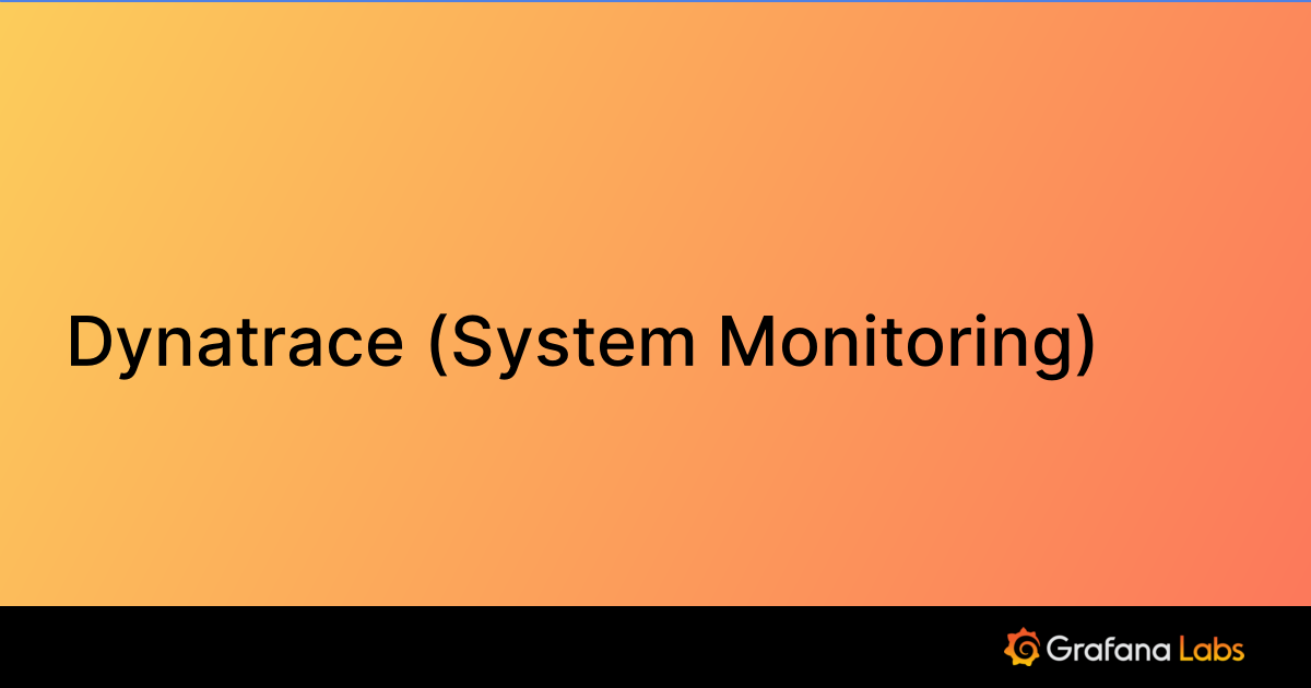 Dynatrace (System Monitoring) | Grafana Labs